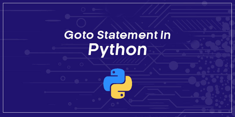 Python Goto Goto Statement In Python Goto Function In Python